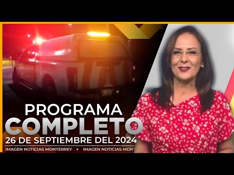 Noticias MTY con Claudia Ovalle | Programa Completo 26 de septiembre del 2024