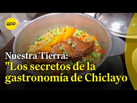 Chiclayo: Conoce los secretos del tradicional pato a la olla y 'la reina caribeña'. #NuestraTierra
