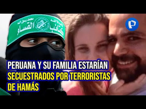 Guerra en Israel: peruana y su familia estarían secuestradas por terroristas de Hamás