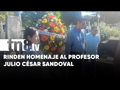 Rinden tributo al Profesor Julio César Sandoval en Managua - Nicaragua