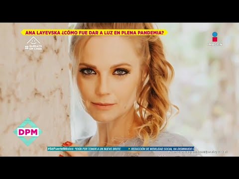 Ana Layevska habla de cómo dio a luz en plena pandemia | De Primera Mano