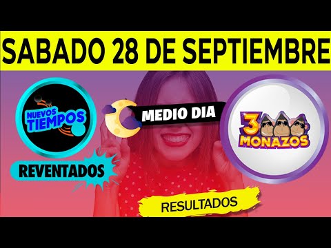 Sorteo 1:00pm Nuevos Tiempos y 3 Monazos Medio día del sabado 28 de septiembre del 2024