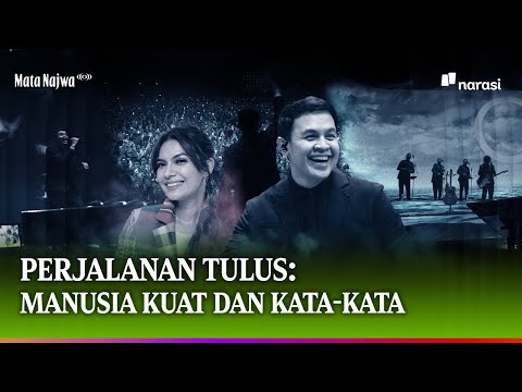 Perjalanan Tulus: Manusia Kuat dan Kata-kata | Mata Najwa
