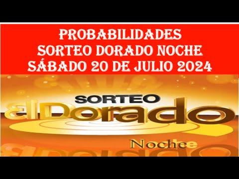 PROBABILIDADES del SOREO DORADO NOCHE Hoy Sábado 20 de julio 2024 #loteriadelcauca