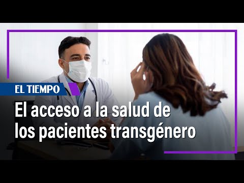 La realidad sobre el acceso a la salud de los pacientes transgénero, en Colombia | El Tiempo