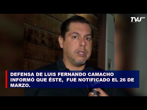 DEFENSA DE LUIS FERNANDO CAMACHO INFORMÓ QUE ÉSTE,  FUE NOTIFICADO EL 26 DE MARZO
