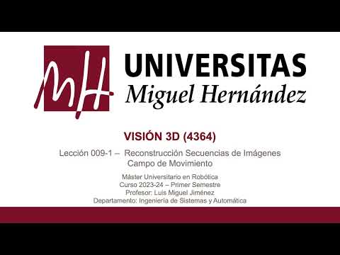 Lección 009-1 - Reconstrucción Camara Móvil: Campo de Movimiento (umh4364 2023-24)