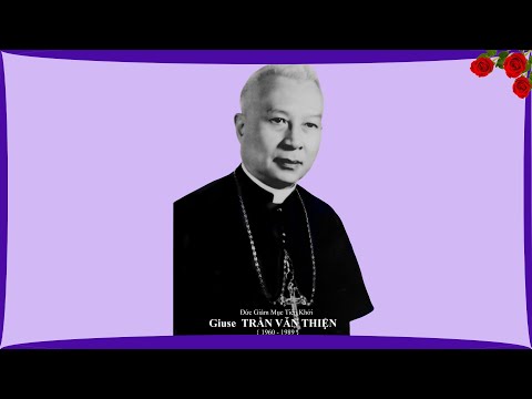 Chủ Chăn đáng kính: Đức Cha Giuse Trần Văn Thiện (1908-1989)