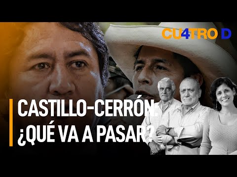 Castillo-Cerrón: ¿qué va a pasar | Cuatro D
