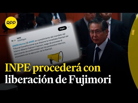 Alberto Fujimori: INPE procederá con la ejecución de la liberación del expresidente