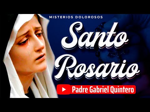 SANTO ROSARIO DE HOY viernes 15 de septiembre de 2023 | MISTERIOS DOLOROSOS Padre Gabriel Quintero