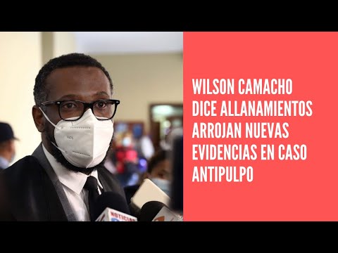 Wilson Camacho dice allanamientos arrojan nuevas evidencias en caso Antipulpo
