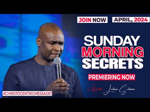 SUNDAY SECRETS, 28TH APRIL 2024 - Apostle Joshua Selman Commanding Your Morning