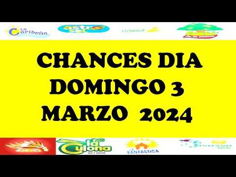 Resultados CHANCES DIA de Domingo 3 Marzo 2024 loterias de hoy resultados diarios de la loteria