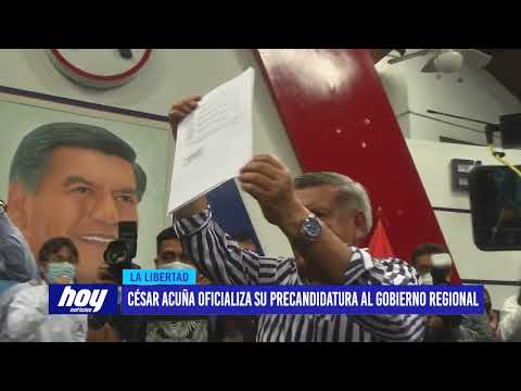 César Acuña oficializa su precandidatura al Gobierno Regional