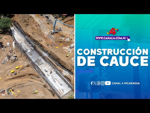 Así avanza la construcción del Cauce “El Arroyo” en el Barrio La Esperanza de Managua