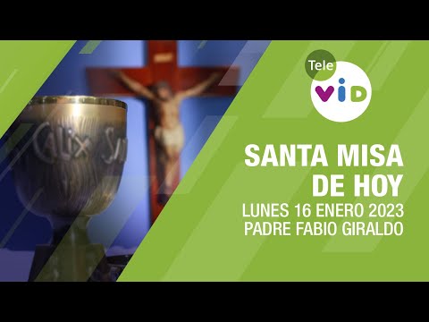 Misa de hoy  Lunes 16 de Enero 2023, Padre Fabio Giraldo - Tele VID