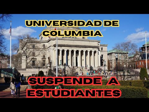LA UNIVERSIDAD DE COLUMBIA INICIA SUSPENSIÓN DE ESTUDIANTES QUE PROTESTAN