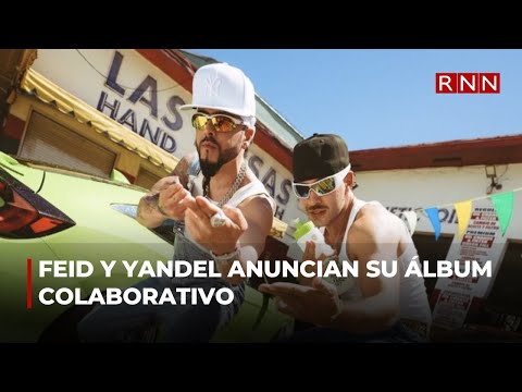 Feid y Yandel anuncian su álbum colaborativo