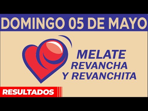 Resultado del sorteo de Melate, Revancha y Revanchita del Domingo 5 de Mayo de del 2024.