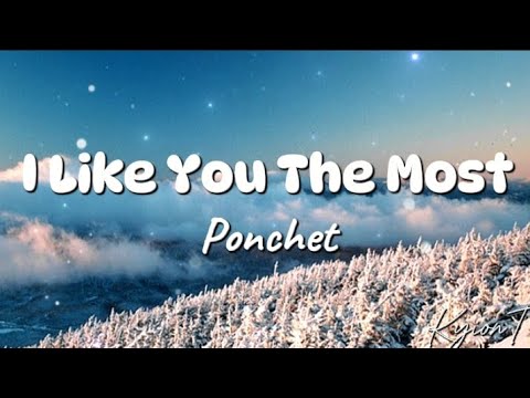 I Like You The Most ~ Ponchet (English Lyrics/Version)