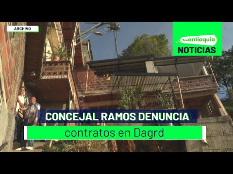 Concejal Ramos denuncia contratos en Dagrd - Teleantioquia Noticias