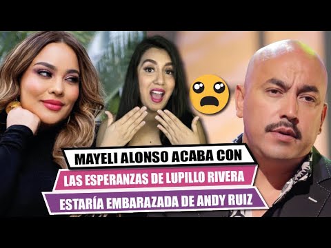 MAYELI ALONSO acaba con las esperanzas de LUPILLO RIVERA ya que estari?a embarazada de Andy Rui?Z