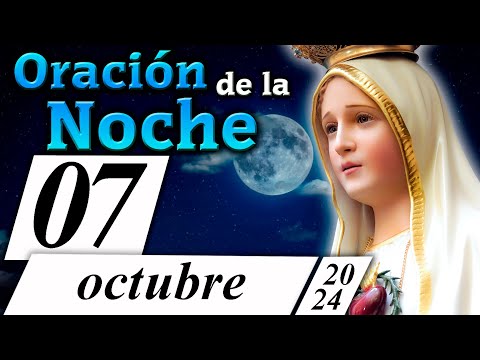 ORACIÓN PARA LA NOCHE de hoy 07 de octubre de 2024  Caballeros de la Virgen