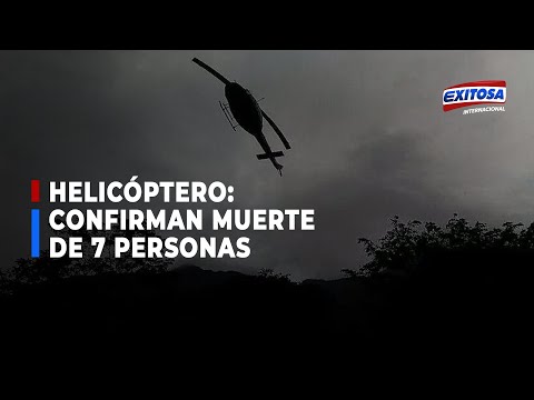 Fuerza Aérea del Perú confirmó la muerte de las siete personas a bordo del helicóptero desaparecido