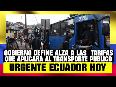 GOBIERNO DEFINE TARIFA AL ALZA QUE APLICARÁ AL TRANSPORTE PÚBLICO NOTICIAS DE ECUADOR HOY 05 ENERO
