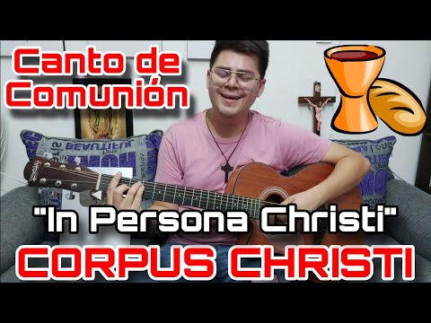 Canto de Comunión para CORPUS CHRISTI In Persona Christi (Jésed) - Cantos para la Misa ?