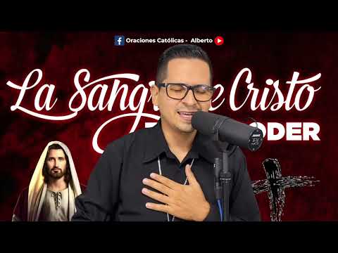 ORACION ALA SANGRE DE CRISTO SABADO 10 DE AGOSTO | Oraciones Poderosas de Protección