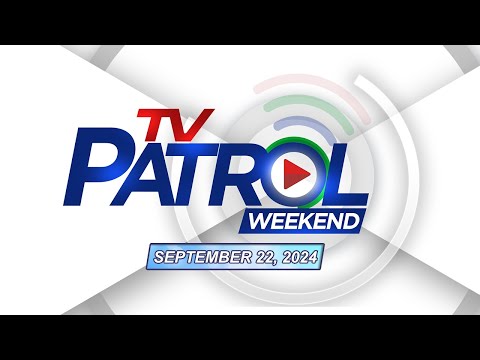 TV Patrol Weekend Livestream | September 22, 2024 Full Episode Replay