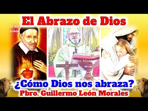 EL ABRAZO DE DIOS saber ESTO es MUY IMPORTANTE - Padre Guillermo León Morales
