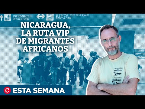 En Senegal todos hablan de Nicaragua, el trampolín para llegar a Estados Unidos