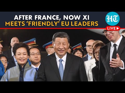 LIVE | Chinese President Xi Jinping Gets Grand Welcome In Serbia Amid China-EU Tensions