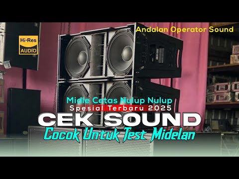 CEK SOUND DANGDUT BUAT TES MIDELAN TERBARU 2025 COCOK BUAT HAJATAN MAUPUN RUMAHAN
