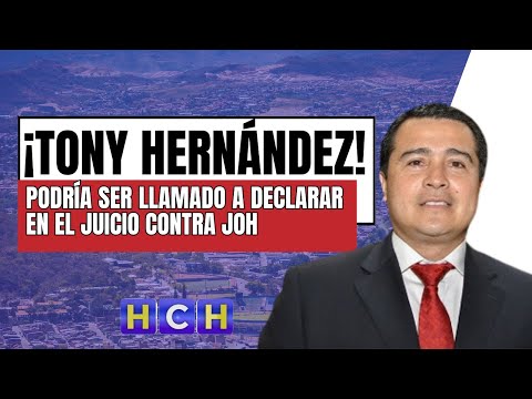 Marlon Duarte: “Hasta Tony Hernández podría ser llamado a declarar en el juicio contra JOH”