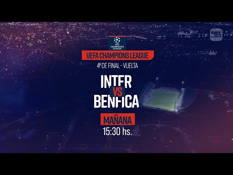Inter VS. Benfica - UEFA Champions League 2022/2023 - 4tos de Final VUELTA - FOX Sports PROMO