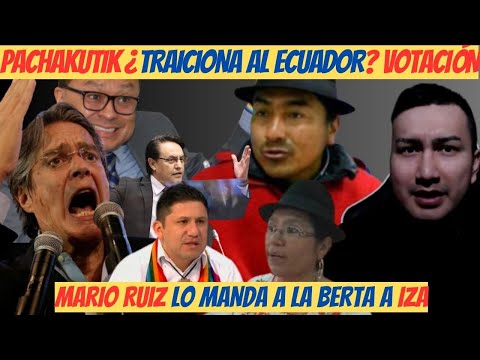 Mario Ruiz contradice a IZA y al Ecuador aún no saben si votaran contra LASSO | Ecuador en el LIMBO