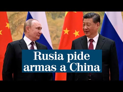 Rusia pide armas a China para apoyar su invasión a Ucrania