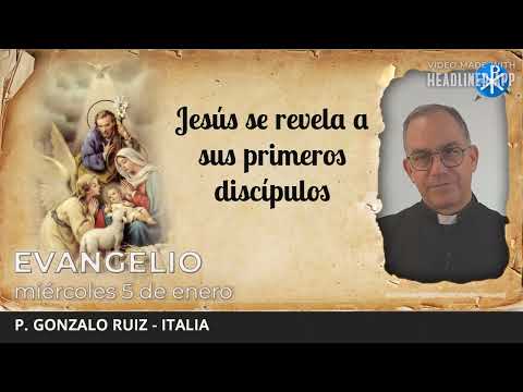 Evangelio de hoy, 5 de enero de 2022 | Jesús se revela a sus primeros discípulos