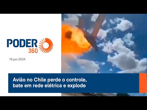 Avião no Chile perde o controle, bate em rede elétrica e explode