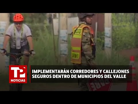 Implementarán corredores y callejones seguros dentro de municipios del Valle |13.04.2024| TPNoticias