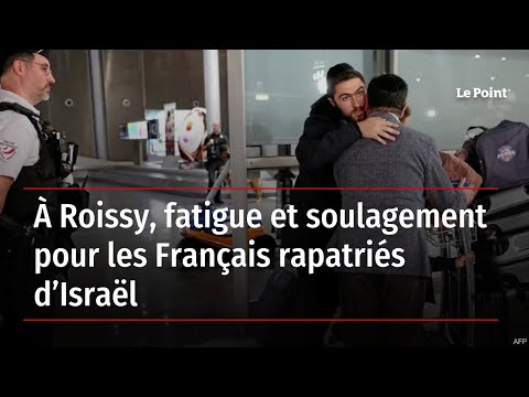 À Roissy, fatigue et soulagement pour les Français rapatriés d’Israël