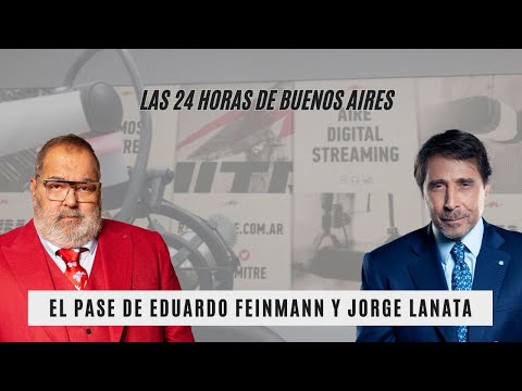 El Pase de Eduardo Feinmann y Jorge Lanata: las 24 Horas de Buenos Aires