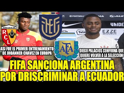 FIFA SANCIONA ARGENTINA POR DRISCRIMINAR A ECUADOR! DIEGO PALACIOS QUIERE VOLVER A LA SELECCION