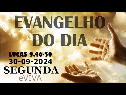 EVANGELHO DO DIA 30/09/2024 Lc 9,46-50 HOMILIA DIÁRIA DE HOJE LITURGIA DIÁRIA eVIVA