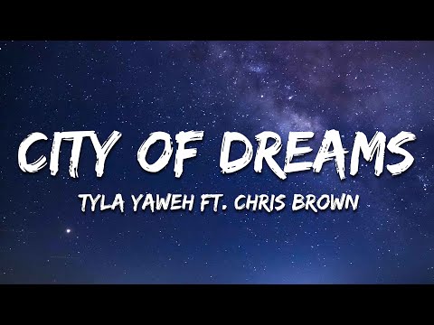 Tyla Yaweh - City Of Dreams (Lyrics) ft. Chris Brown