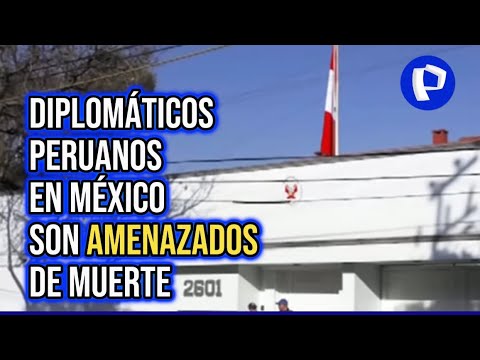 Cancillería: embajada de Perú en México reforzó su seguridad ante amenazas